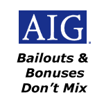 AIG. Bailouts & Bonuses Don't Mix